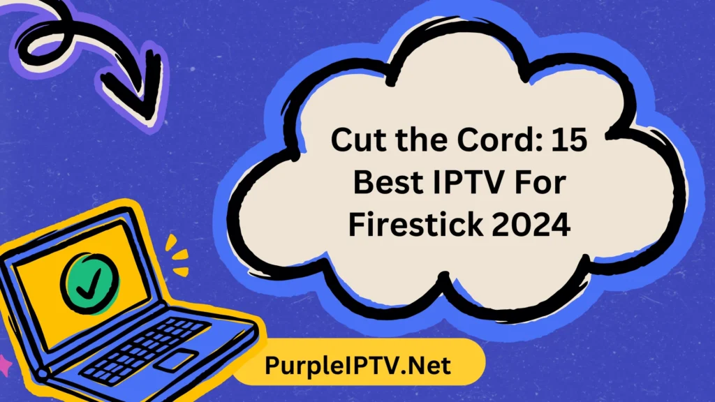 Best IPTV For Firestick 2024