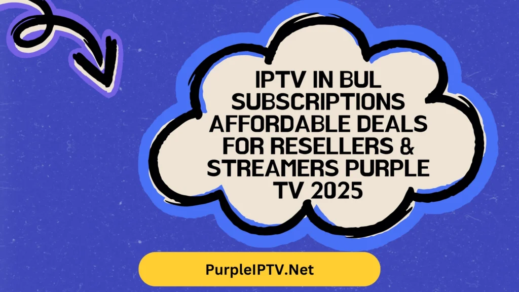 IPTV in Bul Subscriptions