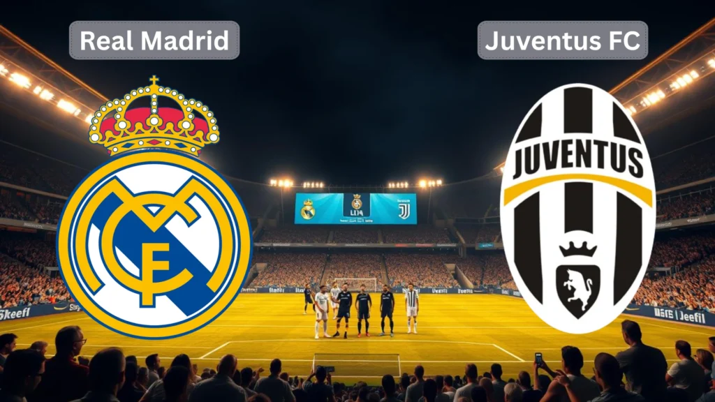 Real Madrid vs Juventus, FIFA Club World Cup 2025