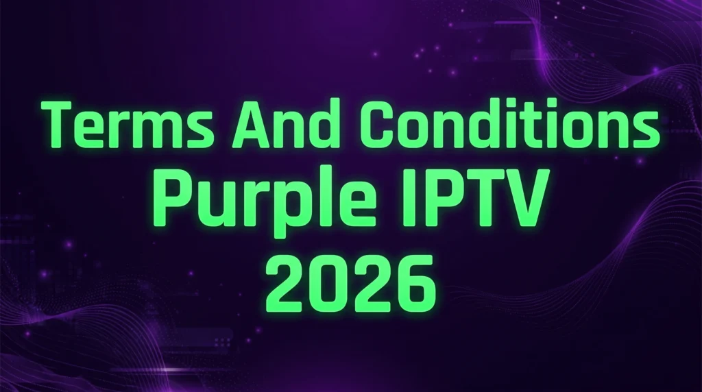 Terms And Conditions, Purple IPTV,